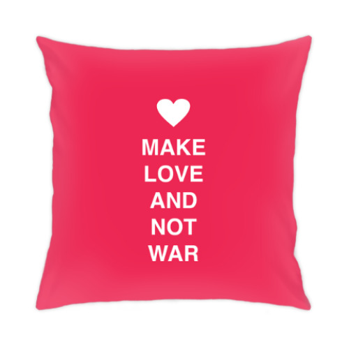 Подушка Make love and not war