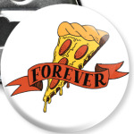 Pizza forever
