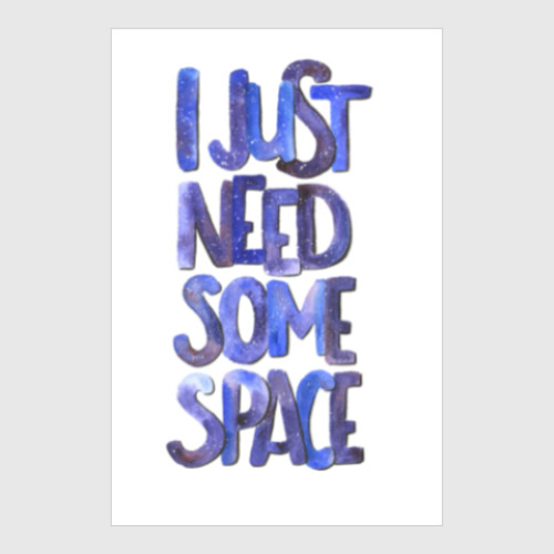 Постер I just need some space