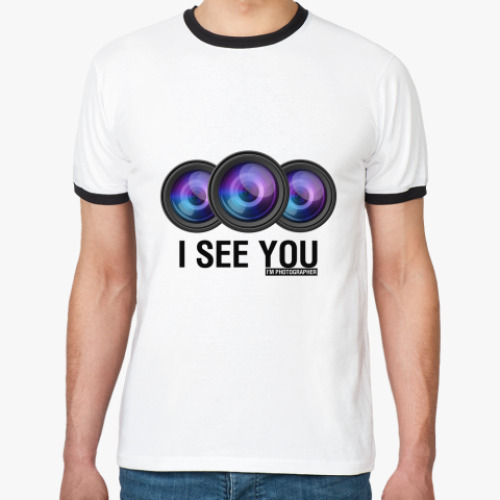 Футболка Ringer-T I see you. i'm photographer