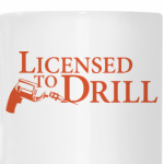 Licensed to Drill