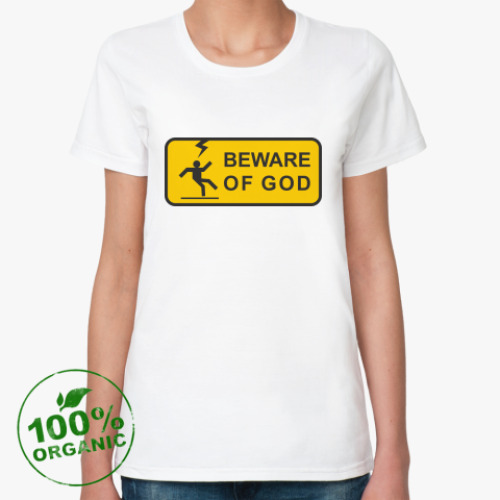 Женская футболка из органик-хлопка Beware of God