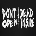 Don't open dead inside
