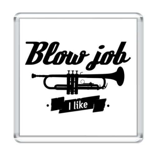 Магнит 'Blow job I like'