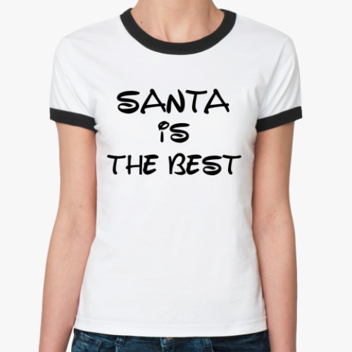Женская футболка Ringer-T Надпись Santa is the best