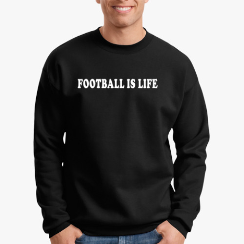 Свитшот Football Is Life