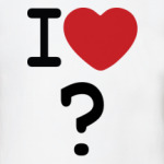 I Love ..?