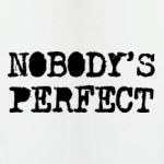 Надпись Nobody's perfect