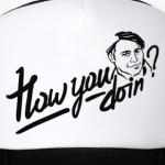 How you doin'? Джо. Друзья