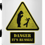 DANGER It's Russia!