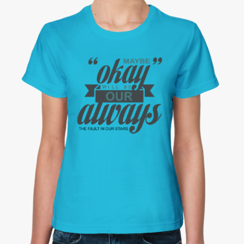 Женская футболка THE FAULT IN OUR STARS