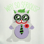 Why so serious