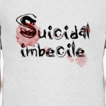  Suicidal imbecile