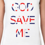  GOD SAVE ME