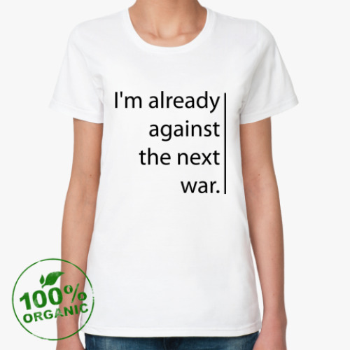Женская футболка из органик-хлопка The next war