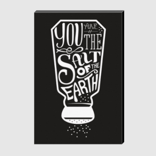 Холст You are the Salt of the earth