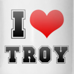 I love Troy