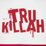 'Tru Killah'