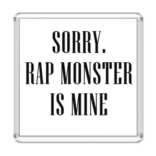 Магнит Sorry. Rap Monster is mine