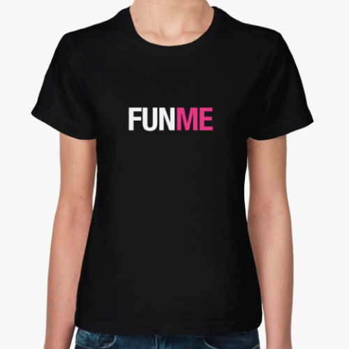 Женская футболка Fun Me (Развесели меня)