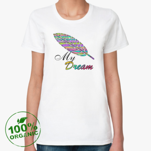 Женская футболка из органик-хлопка My Dream