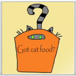 got cat food?