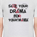 Save your drama