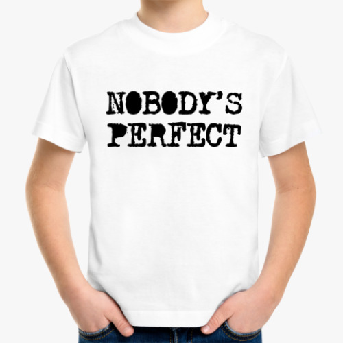 Детская футболка Надпись Nobody's perfect