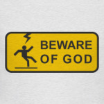  Beware of God