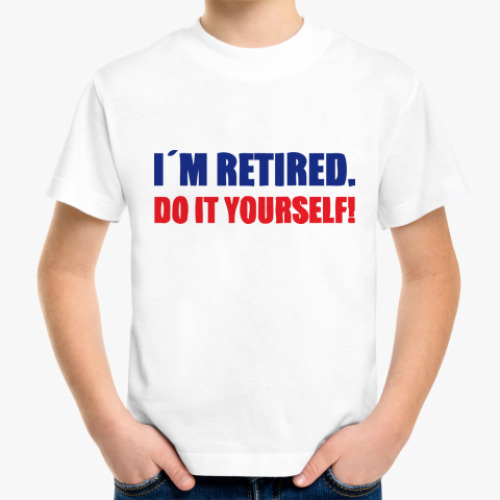 Детская футболка I'm retired
