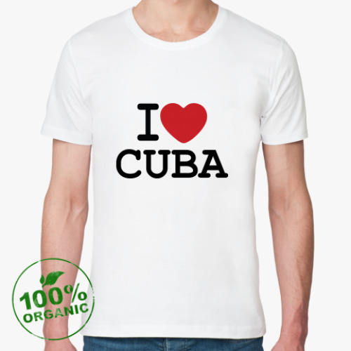 Футболка из органик-хлопка   I Love Cuba