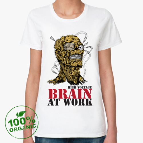 Женская футболка из органик-хлопка Brain at work - мозг в работе