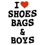 I Love Shoes, Bags & Boys