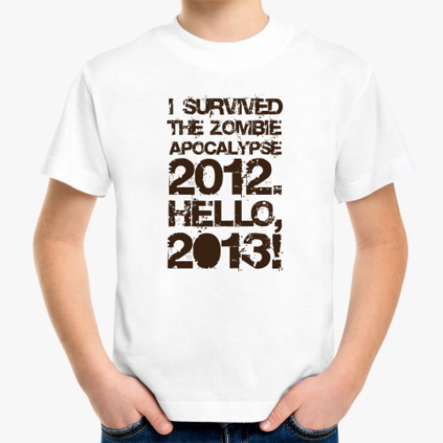 Детская футболка I survived 2012. Hello, 2013!