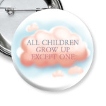 All children grow up except one. Peter Pan