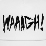 'WAAAGH!'