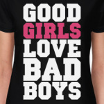 GOOD girls love BAD boys