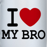 I Love My Bro