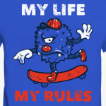 My life, my rules