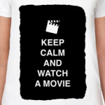 Keep calm and watch a movie