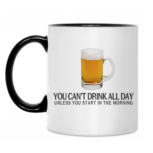 Кружка You can't drink all day