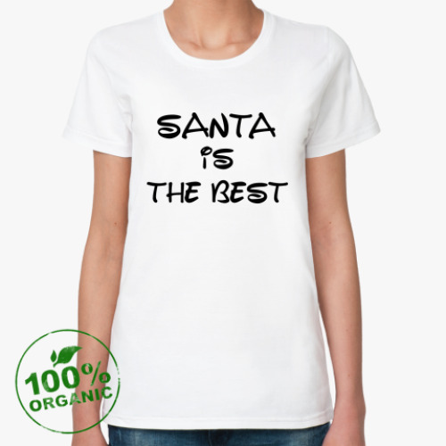 Женская футболка из органик-хлопка Надпись Santa is the best