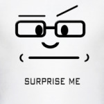 Surprise me