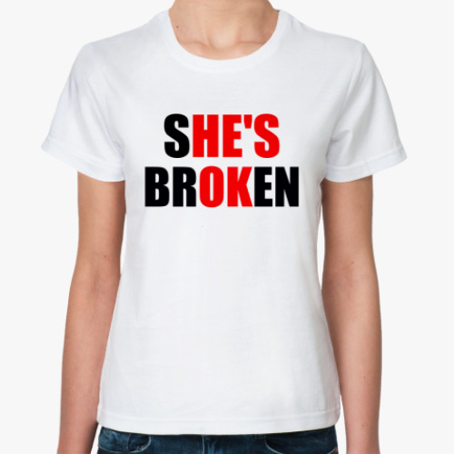 Классическая футболка She's broken