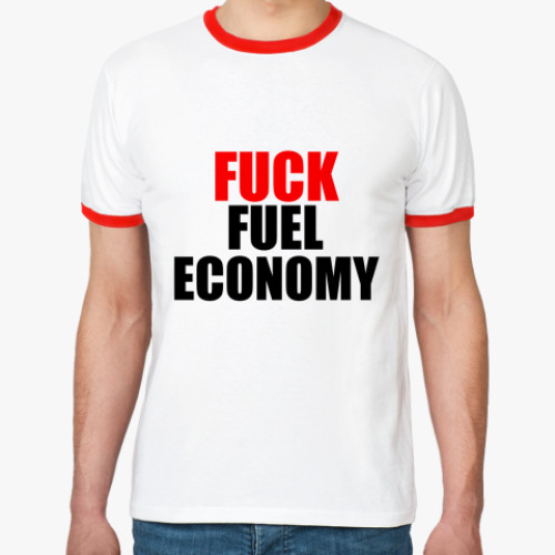 Футболка Ringer-T Fuck fuel economy
