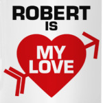 Роберт - моя любовь