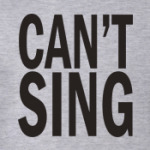 Can't Sing