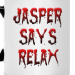 Jasper says relax
