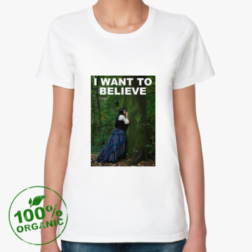 Женская футболка из органик-хлопка I want to believe