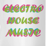 ELECTRO HOUSE MUSIC